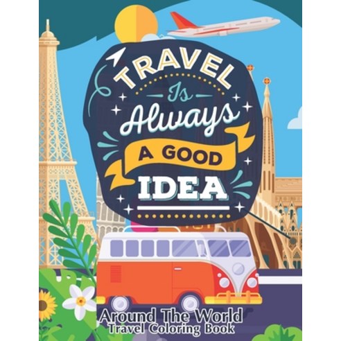 (영문도서) Around The World - Travel Coloring Book: Around The World Coloring Book for Adults and Older Kids. S... Paperback, Independently Published