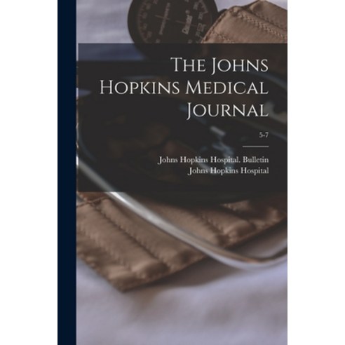 (영문도서) The Johns Hopkins Medical Journal; 5-7 Paperback, Legare Street Press, English, 9781013619502