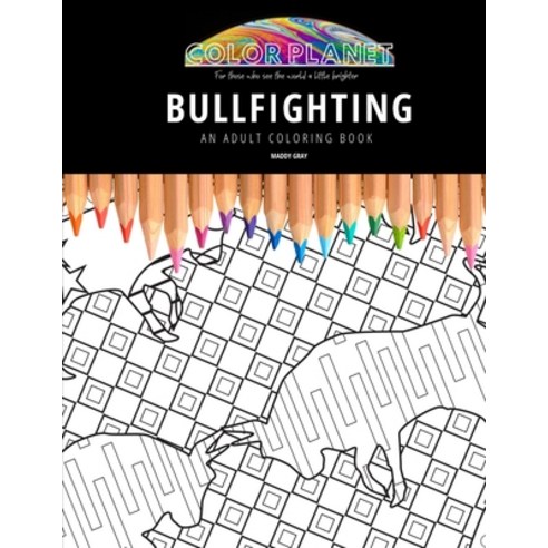 Bullfighting: AN ADULT COLORING BOOK: An Awesome Coloring Book For Adults Paperback, Independently Published