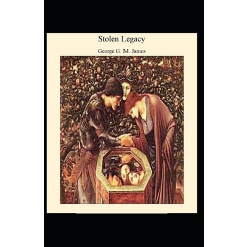 Stolen Legacy by George G. M James Illustrated Paperback, Independently Published, English, 9798749619324