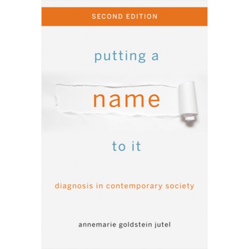 (영문도서) Putting a Name to It: Diagnosis in Contemporary Society Paperback, Johns Hopkins University Press, English, 9781421448923
