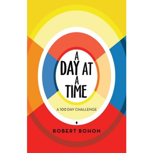 (영문도서) A Day at a Time: A 100 Day Challenge Paperback, Balboa Press, English, 9781982269395