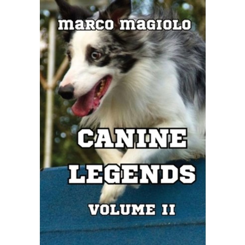 (영문도서) Canine Legends Volume II: (Deluxe Edition) Hardcover, Marco Magiolo, English, 9798869124593