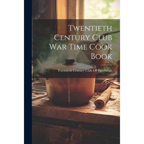 (영문도서) Twentieth Century Club War Time Cook Book Paperback, Legare Street Press, English, 9781021710727
