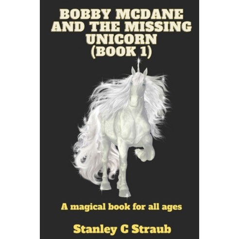 (영문도서) Bobby McDane and the Missing Unicorn Paperback, Independently Published, English, 9798683765422