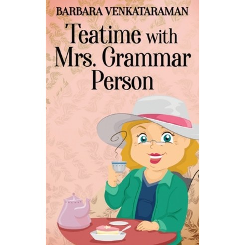 (영문도서) Teatime With Mrs. Grammar Person Paperback, Next Chapter, English, 9784867526583