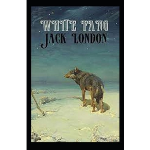 (영문도서) White Fang Annotated Paperback, Independently Published, English, 9798508274771