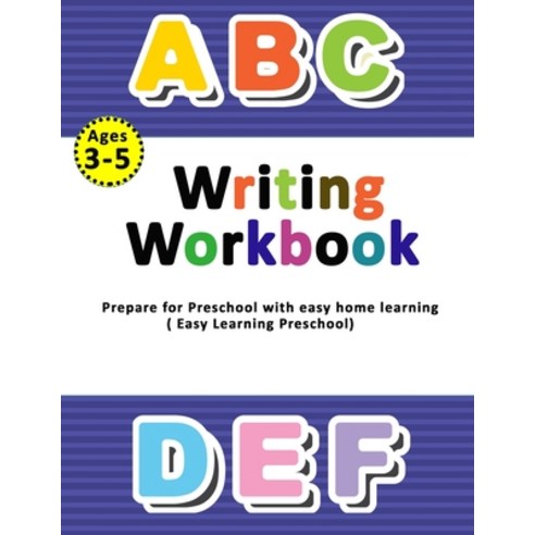 Writing Workbook Ages 3-5: Prepare for Preschool with easy home learning ( Easy Learning Preschool) Paperback, Independently Published