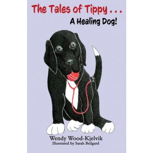 (영문도서) The Tales of Tippy...A Healing Dog Paperback, Wendy Wood-Kjelvik, English, 9780578417011