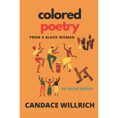 Colored Poetry: From a Black Woman Paperback, Independently Published, English, 9798588647762