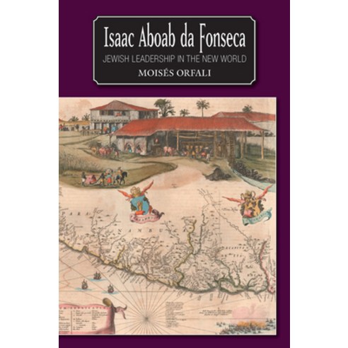 Isaac Aboab Da Fonseca: Jewish Leadership in the New World Hardcover, Sussex Academic Press, English, 9781845193546