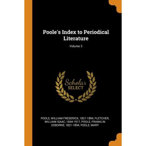 (영문도서) Poole''s Index to Periodical Literature; Volume 3 Paperback, Franklin Classics, English, 9780343278489