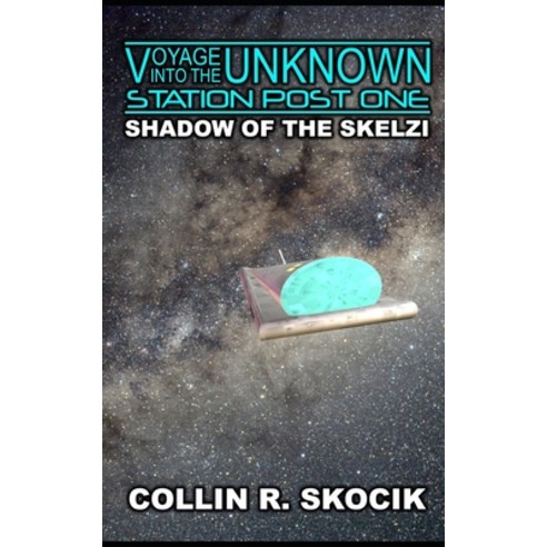 (영문도서) SHADOW OF THE SKELZI (Voyage Into the Unknown: Station Post One) Paperback, Independently Published, English, 9798374602814