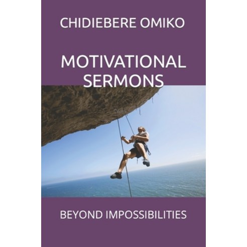(영문도서) Motivational Sermons: Beyond Impossibilities Paperback, Independently Published, English, 9798371338488