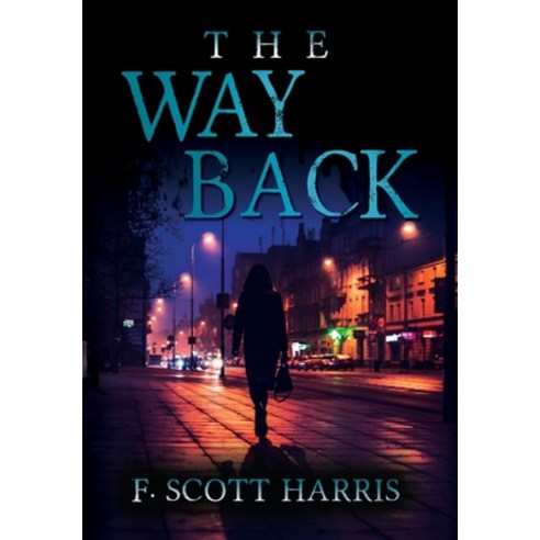 The Way Back Hardcover, Palmetto Publishing, English, 9781649907110