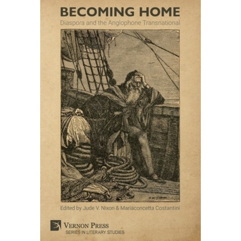 (영문도서) Becoming Home: Diaspora and the Anglophone Transnational Paperback, Vernon Press, English, 9781648894589