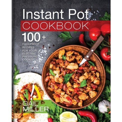 Instant Pot Cookbook: 100+ Foolproof Recipes For Your Electric Pressure Cooker Paperback, Raven Media, English, 9780645082449