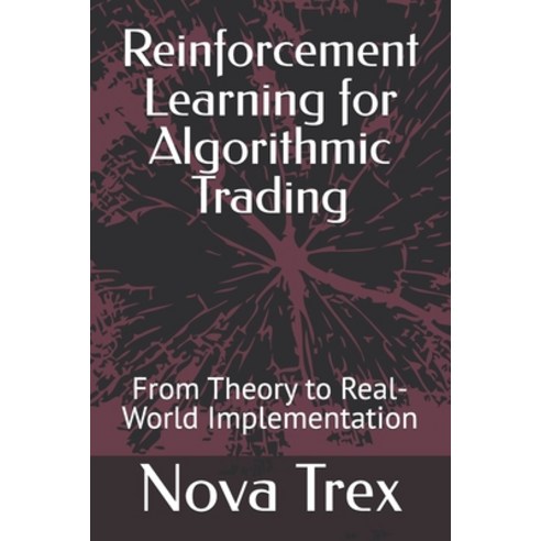 (영문도서) Reinforcement Learning for Algorithmic Trading: From Theory to Real-World Imple... Paperback, Independently Published, English, 9798314017210
