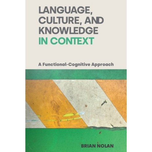 (영문도서) Language Culture and Knowledge in Context: A Functional-Cognitive Approach Paperback, Equinox Publishing (UK), English, 9781800501928