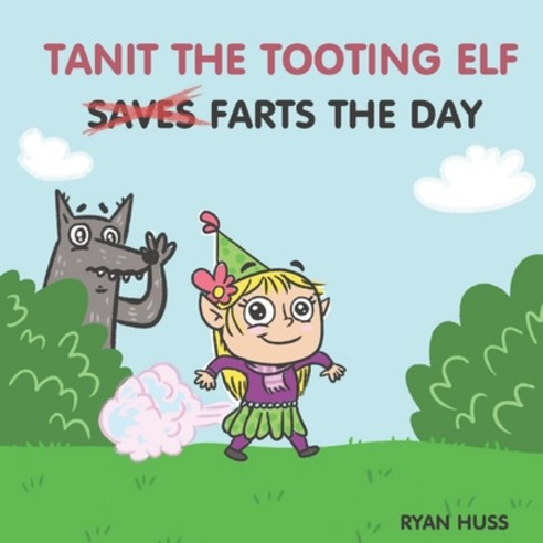 Tanit The Tooting Elf Farts The Day Paperback, Independently Published, English, 9798579738424