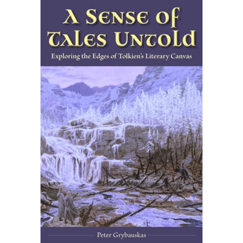 (영문도서) A Sense of Tales Untold: Exploring the Edges of Tolkien''s Literary Canvas Hardcover, Kent State University Press, English, 9781606354308