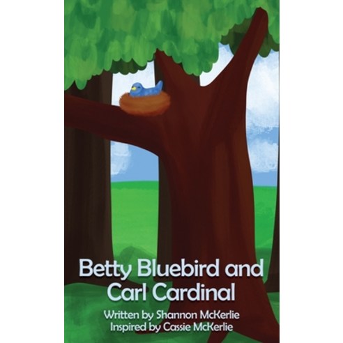 (영문도서) Betty Bluebird and Carl Cardinal Hardcover, Rosedog Books, English, 9781649578518