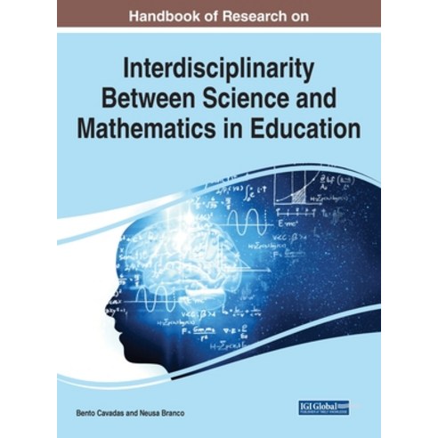 (영문도서) Handbook of Research on Interdisciplinarity Between Science and Mathematics in Education Hardcover, IGI Global, English, 9781668457658