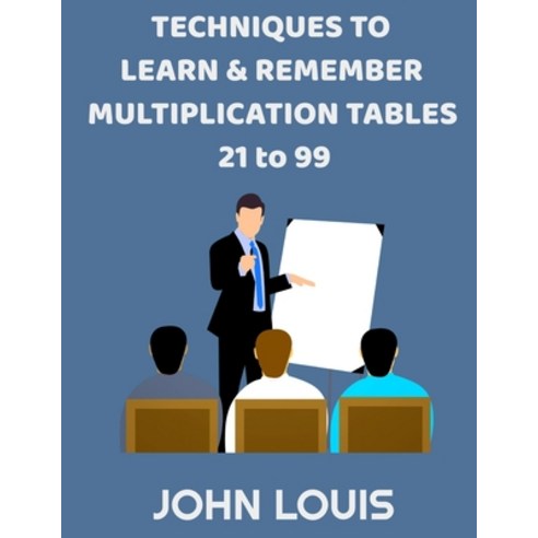Techniques to learn and remember multiplication table 21 to 99 Paperback, Independently Published, English, 9798556918450