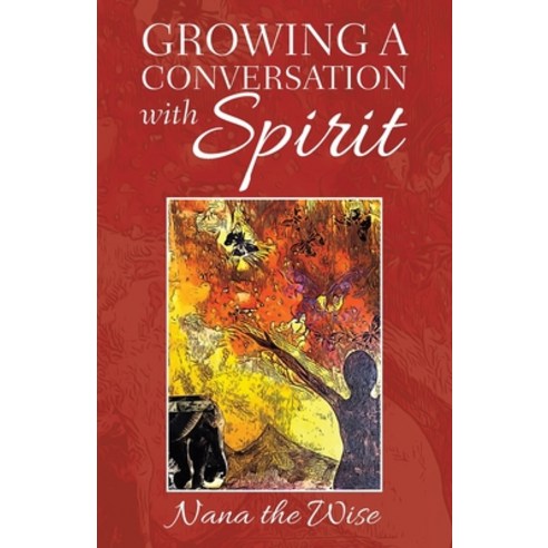 Growing a Conversation with Spirit Paperback, Balboa Press, English, 9781982265755