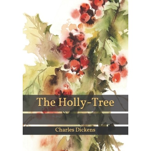 The Holly-Tree Paperback, Independently Published, English, 9798588254601