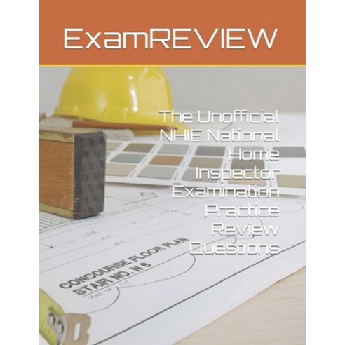 (영문도서) The Unofficial NHIE National Home Inspector Examination Practice Review Questions Paperback, Independently Published, English, 9798399465470