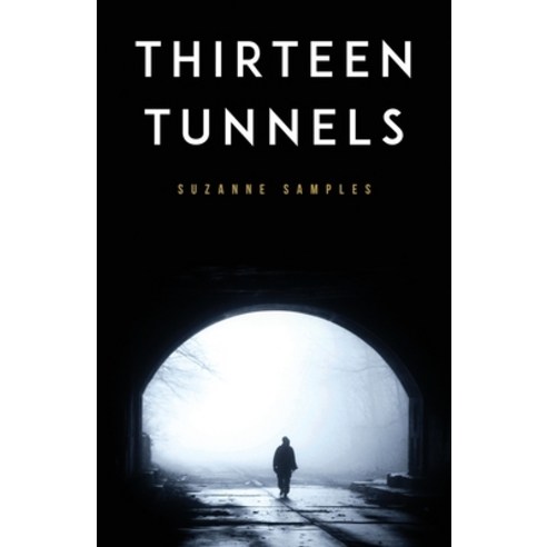 (영문도서) Thirteen Tunnels Paperback, Running Wild Press, English, 9781955062855