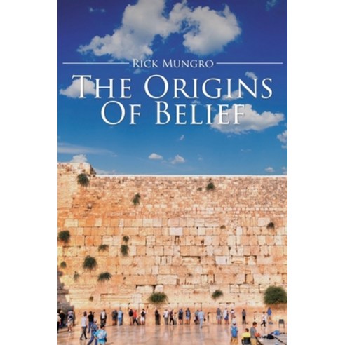 The Origins Of Belief Paperback, Christian Faith Publishing,..., English, 9781098059354