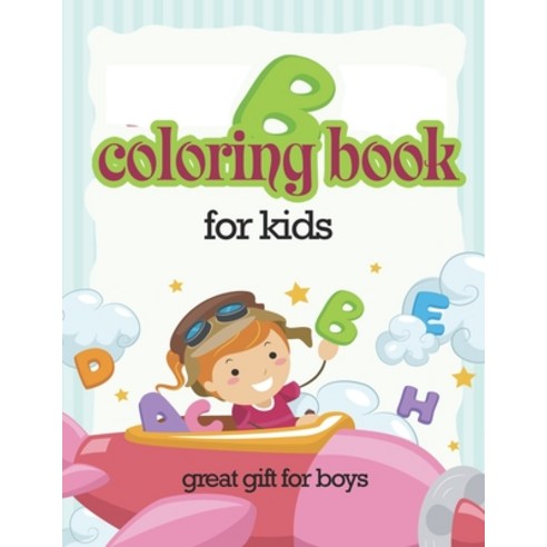 Coloring book for kids great gift for boys: Kids Indoor Activities Gift - Coloring pictures for kid... Paperback, Independently Published