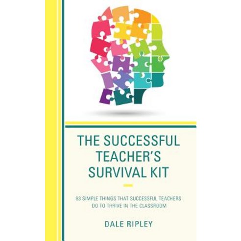 The Successful Teacher''s Survival Kit: 83 Simple Things That Successful Teachers Do to Thrive in the... Hardcover, Rowman & Littlefield Publis..., English, 9781475847055