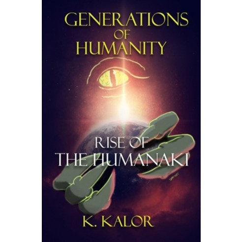 (영문도서) Generations of Humanity: Rise of the Humanaki: Rise Of The Humanaki Paperback, Tea, But with Coffee Media, English, 9781957893273