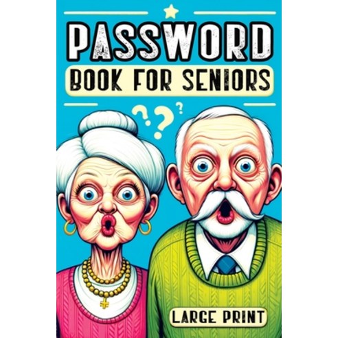 (영문도서) Password Book for Seniors: Personal Internet Organizer for Usernames Logins and Web Address... Paperback, Quillscribe Memoirs, English, 9788396995148