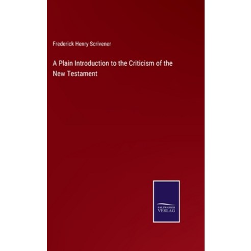 (영문도서) A Plain Introduction to the Criticism of the New Testament Hardcover, Salzwasser-Verlag, English, 9783375042233