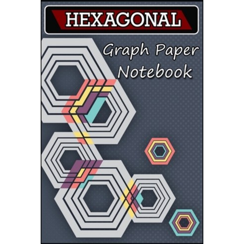 Hexagonal Graph Paper Notebook: Organic Chemistry Notebook Hexagon ...