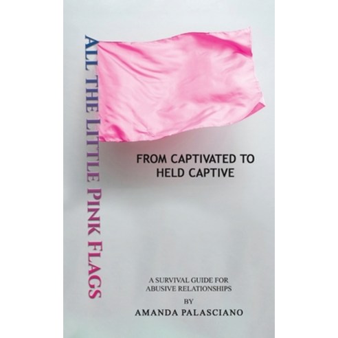 (영문도서) All the Little Pink Flags Paperback, Austin Macauley, English, 9798886930917