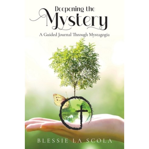 (영문도서) Deepening the Mystery: A Guided Journal through Mystagogia Paperback, Author Reputation Press, LLC, English, 9798888530641