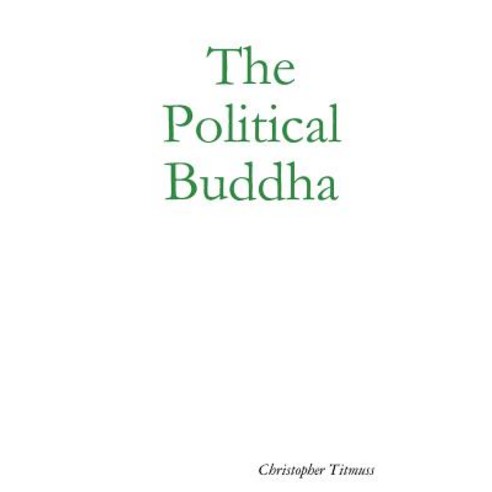 (영문도서) The Political Buddha Paperback, Lulu.com, English, 9780244082468