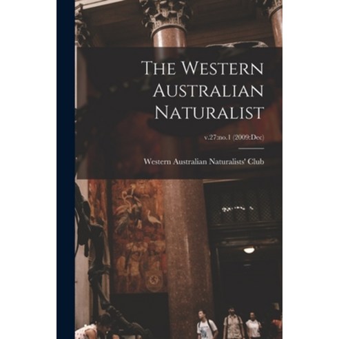 (영문도서) The Western Australian Naturalist; v.27: no.1 (2009: Dec) Paperback, Hassell Street Press, English, 9781015247666