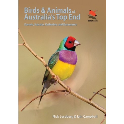 Birds and Animals of Australia''s Top End: Darwin Kakadu Katherine and Kununurra, Wildguides