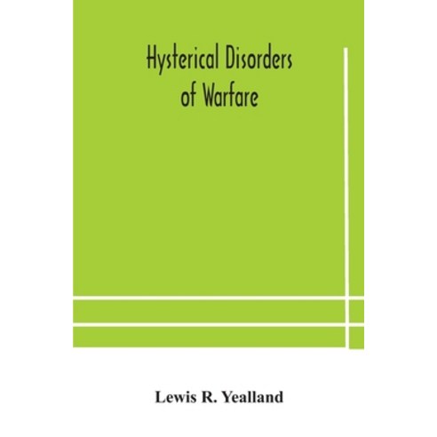 Hysterical disorders of warfare Paperback, Alpha Edition, English, 9789354180552