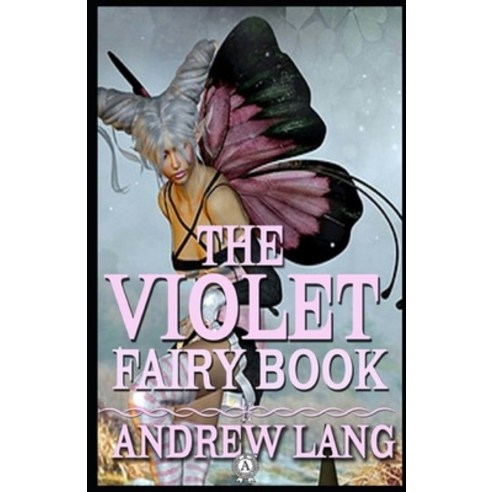 (영문도서) The Violet Fairy Book by Andrew Lang: (illustrated edition) Paperback, Independently Published, English, 9798514456031