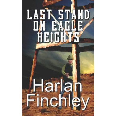 Last Stand on Eagle Heights Paperback, Independently Published, English, 9781519039385