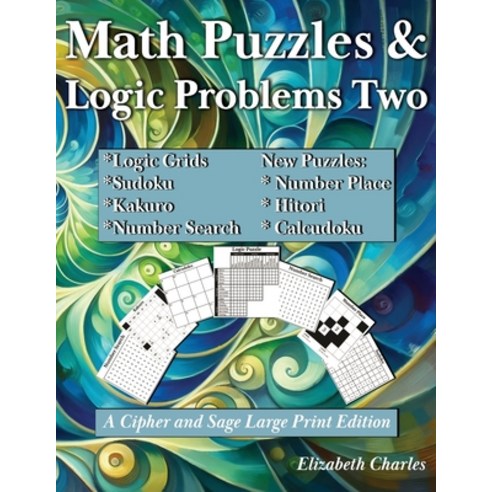 (영문도서) Math Puzzles and Logic Problems Two: A Cipher and Sage Large Print Edition Paperback, Independently Published, English, 9798866063406