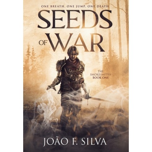 (영문도서) Seeds of War (The Smokesmiths Book One) Hardcover, Joao F. Silva, English, 9781739365622