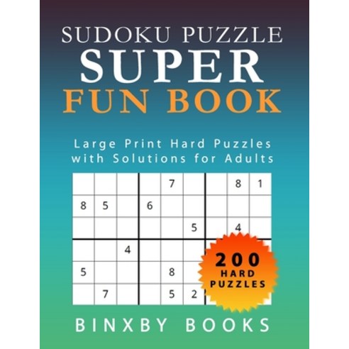 Sudoku Puzzle Super Book: Large Print Hard Puzzles with Solutions for Adults Paperback, Independently Published
